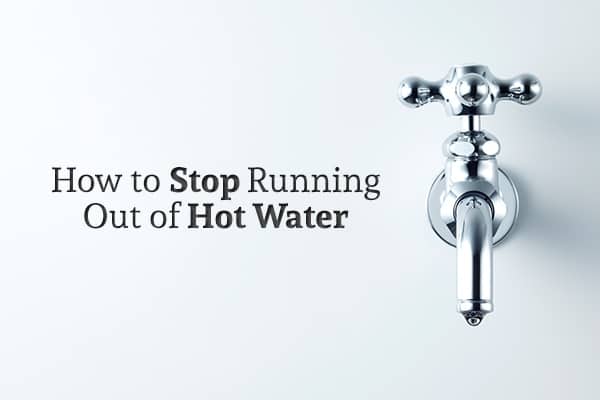 A chrome, classic looking faucet protrudes from a blue wall beside the words "How to Stop Running Out of Hot Water"