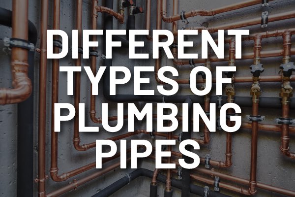 A bunch of different plumbing pipes with the words, "different types of plumbing pipes."