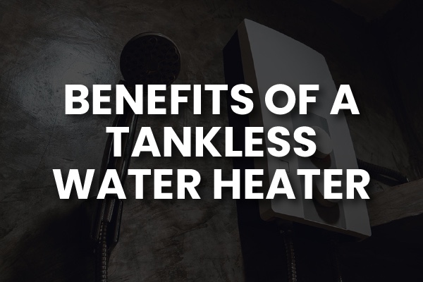 Running water from a faucet with the words, "benefits of a tankless water heater."